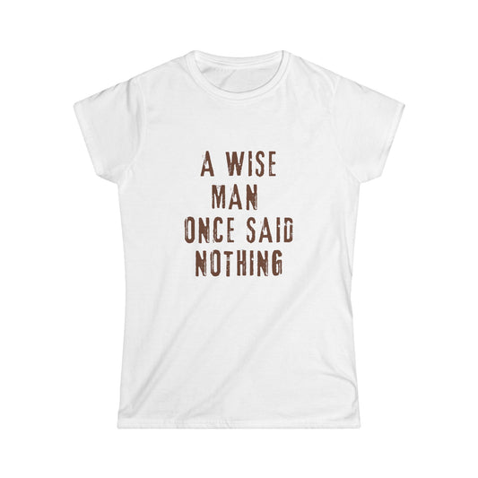 A Wise Man Once Said Nothing